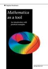 Mathematica as a Tool : An introduction with practical examples - Book