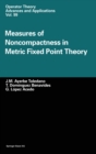 Measures of Noncompactness in Metric Fixed Point Theory - Book