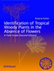 Identification of tropical woody plants in the absence of flowers : A field guide - Book