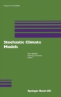 Stochastic Climate Models : Workshop in Chorin, Germany, 1999 v. 49 - Book