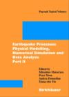 Earthquake Processes: Physical Modelling, Numerical Simulation and Data Analysis Part II - Book