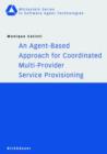 An Agent-Based Approach for Coordinated Multi-Provider Service Provisioning - Book