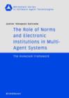 The Role of Norms and Electronic Institutions in Multi-Agent Systems : The HarmonIA Framework - Book