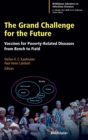 The Grand Challenge for the Future : Vaccines for Poverty-Related Diseases from Bench to Field - Book