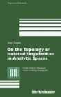 On the Topology of Isolated Singularities in Analytic Spaces - Book