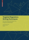 Targeted Regulatory Writing Techniques: Clinical Documents for Drugs and Biologics - eBook