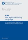 The Agent Modeling Language - AML : A Comprehensive Approach to Modeling Multi-Agent Systems - Book