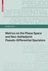 Metrics on the Phase Space and Non-Selfadjoint Pseudo-Differential Operators - Book