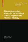 Bipolar Depression : Molecular Neurobiology, Clinical Diagnosis and Pharmacotherapy - Book