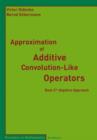 Approximation of Additive Convolution-Like Operators : Real C*-Algebra Approach - Book
