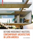 Beyond Modernist Masters : Contemporary Architecture in Latin America - Book