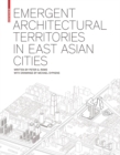 Emergent Architectural Territories in East Asian Cities - Book