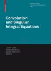 Convolution Equations and Singular Integral Operators : Selected Papers - Book
