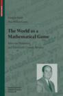The World as a Mathematical Game : John von Neumann and Twentieth Century Science - Book