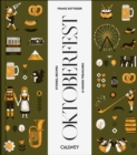 Be a Guest at the Oktoberfest : Stories, Recipes and Hidden Treasures - Book