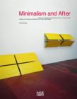 Minimalism and After : Tradition und Tendenzen minimalistischer Kunst von 1950 bis heute - Book