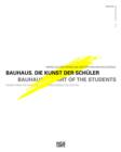 Bauhaus. Die Kunst der Schuler : Werke aus der Sammlung der Stiftung Bauhaus Dessau - Book