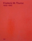 Frederic M. Thursz : 1930-1992 - Book