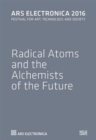 Ars Electronica 2016 : Radical Atoms and the Alchemists of our time - Book