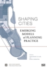 Shaping Cities : Emerging Models of Planning Practice - Book