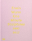 Erwin Wurm : One Minute Sculptures 1997-2017 - Book