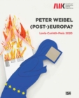 Peter Weibel (Bilingual edition) : (Post-)Europa. Lovis-Corinth-Preis 2020 - Book