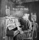Roger Ballen : Roger the Rat - Book