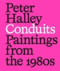 Peter Halley: Conduits: Paintings from the 1980s - Book