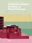 Warburg Models : Buildings as Bilderfahrzeuge - Book