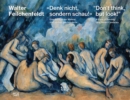 “Don’t think, but look!” (Bilingual edition) : A View of Painting over Seven Centuries - Book