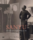 SANYU Volume One: His Life  : His Life and Complete Works in Oil - Book