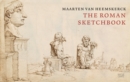 Maarten van Heemskerck : The Roman Sketchbook - Book