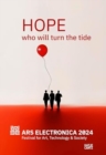 Ars Electronica 2024 Festival for Art, Technology, and Society : HOPE. Who Will Turn the Tide - Book
