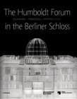 The Humboldt Forum in the Berliner Schloss : Planning, Processes, Perspectives - Book