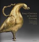 Early Capitals of Islamic Culture : The Artistic Legacy of Umayyad Damascus and Abbasid Baghdad (650-950) - Book