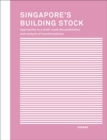 Singapore's Building Stock : Approaches to a multi-scale documentation and analysis transformations - Book