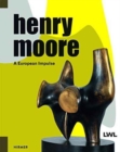 Henry Moore: A European Impulse - Book