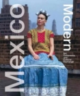Mexico Modern : Art, Commerce and Cultural Exchange 1920-1945 - Book