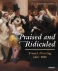 Praised and Ridiculed : French Painting 1820-1880 - Book