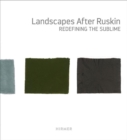 Landscape After Ruskin : Redefining the Sublime - Book