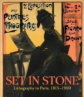 Set in Stone : Lithography in Paris, 1815-1900 - Book