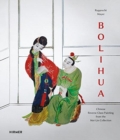 Bolihua : Chinese Reverse Glass Painting from the Mei Lin Collection - Book