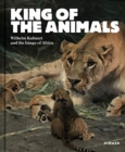 King of the Animals : Wilhelm Kuhnert and the Image of Africa - Book