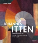 Johannes Itten: Catalogue raisonne Vol. I. : Paintings, Watercolors, Drawings. 1907-1938 - Book