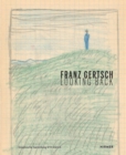 Franz Gertsch : Looking Back - Book