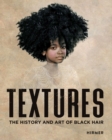 Textures : The History and Art of Black Hair - Book
