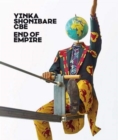 Yinka Shonibare CBE : End of Empire - Book