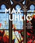 Max Uhlig (Bilingual edition) : Die Fenster der Johanniskirche / The Windows of the St. Johannis Church - Book