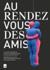 Au rendez-vous des amis. : Modernism in Dialogue with Contemporary Art from the Sammlung Goetz - Book