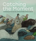 Catching the Moment : Contemporary Art from the Ted L. and Maryanne Ellison Simmons Collection - Book